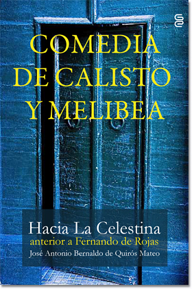 Comedia de Calisto y Melibea. Hacia La Celestina anterior a Fernando de Rojas