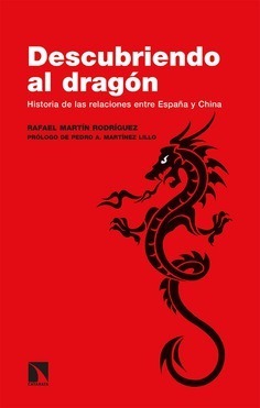 Descubriendo al dragón. Historia de las relaciones entre España y China. Envío gratuito a Suscriptor