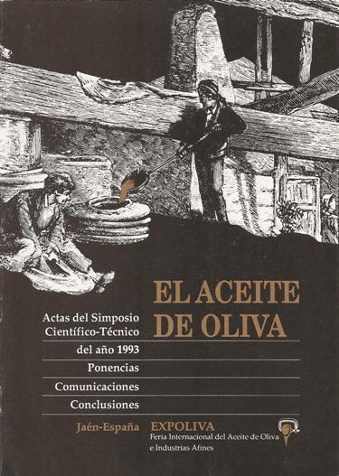 EL ACEITE DE OLIVA. ACTAS DEL SIMPOSIO CIENTIFICO-TECNICO DE EXPOLIVA 1993