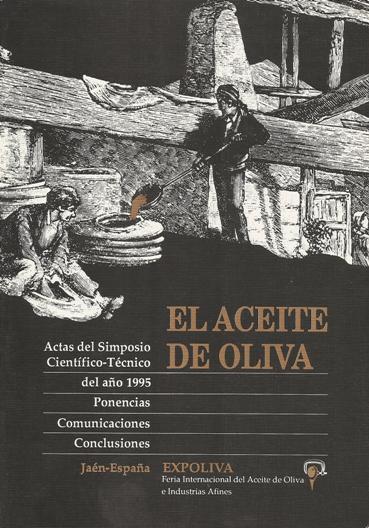 EL ACEITE DE OLIVA. ACTAS DEL SIMPOSIO CIENTIFICO-TECNICO DE EXPOLIVA 1995