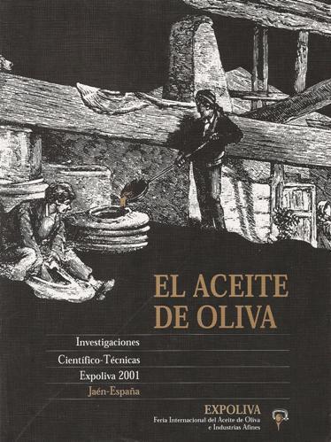 EL ACEITE DE OLIVA. ACTAS DEL SIMPOSIO CIENTIFICO-TECNICO DE EXPOLIVA 2001