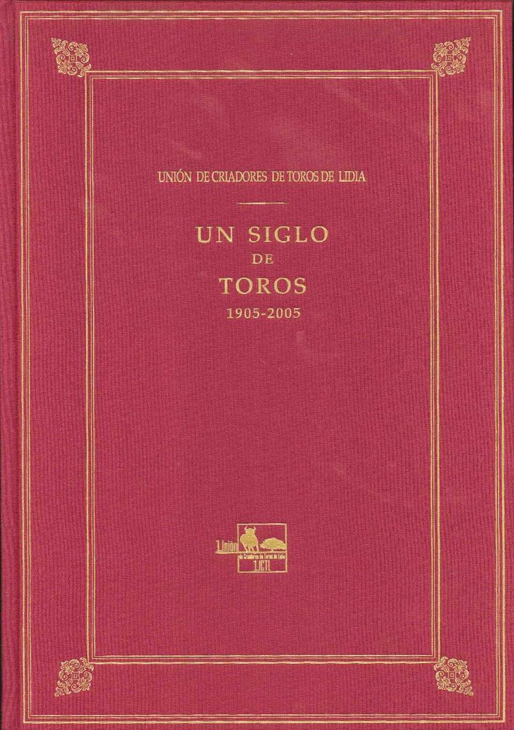 UN SIGLO DE TOROS 1905-2005