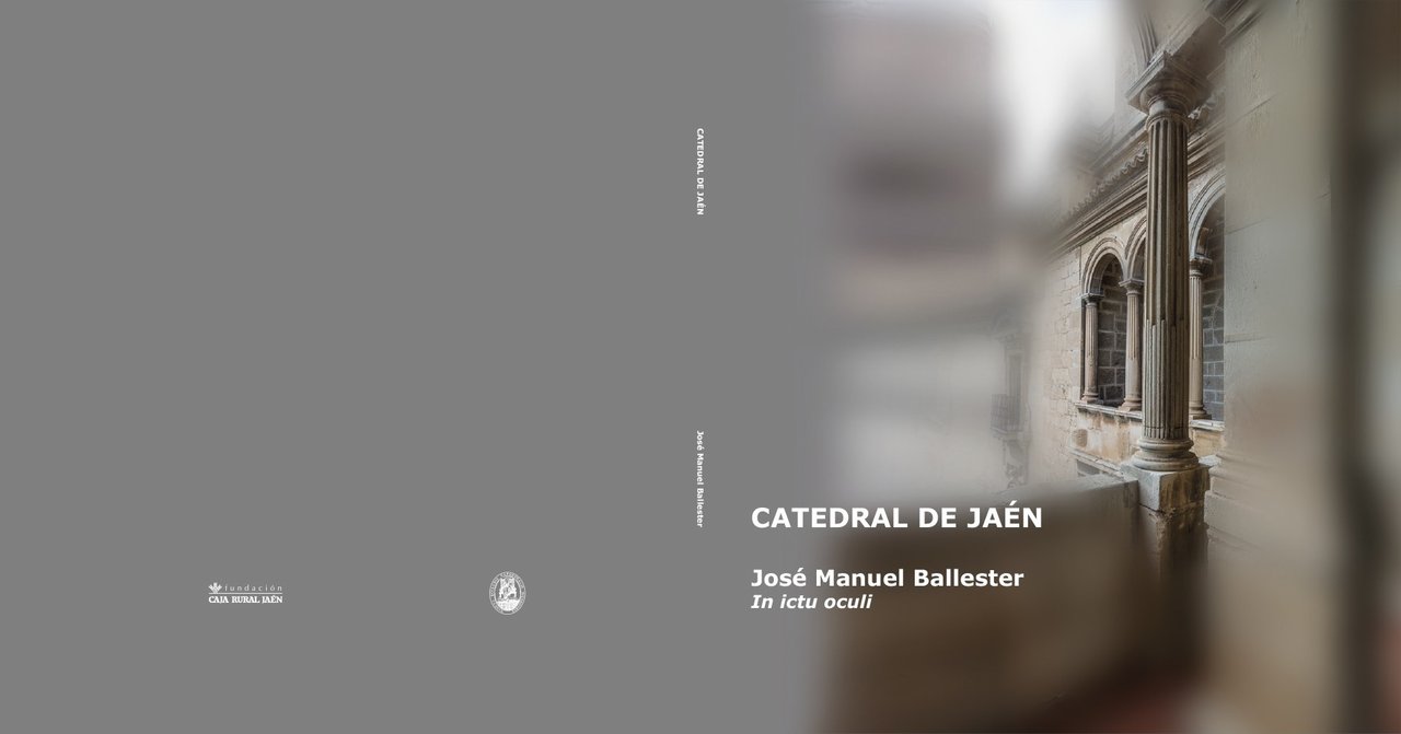 CATALOGO "CATEDRAL DE JAÉN" JOSE MANUEL BALLESTER