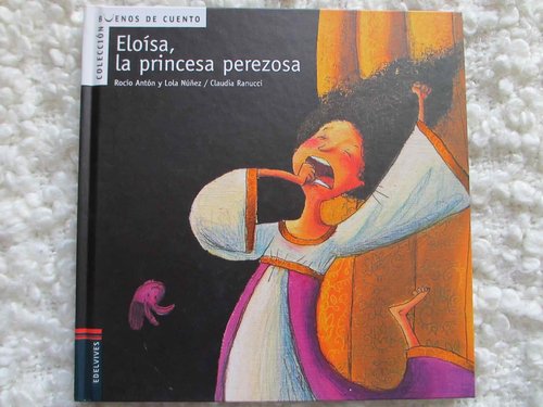 Eloísa, la princesa perezosa (Colección Buenos de Cuento con 6 cartas) Letra ligada Pictogramas.