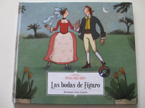 Ópera Para Niños - Las bodas de Fígaro, W.A. Mozart. Libro + Cd DESCATALOGADO
